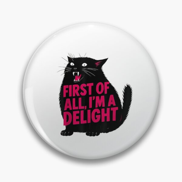 Item preview, First of All I'm a Delight Funny Sarcastic  designed and sold by roartusa.