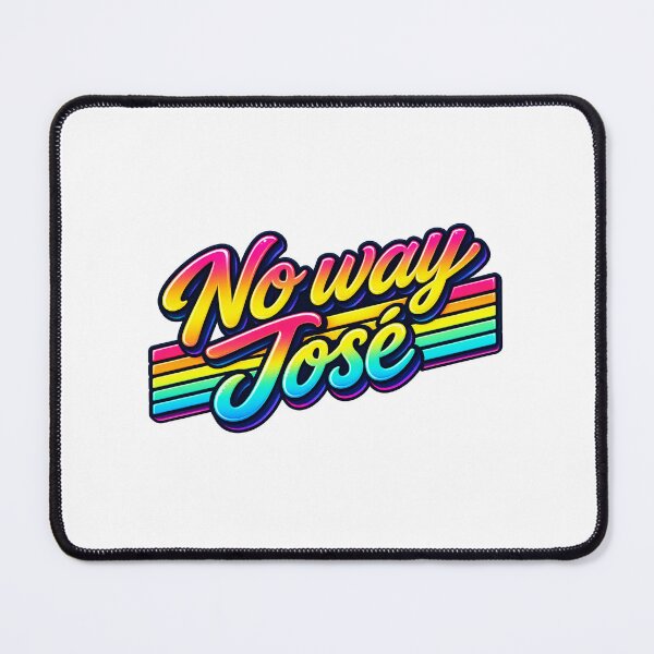 Item preview, No Way José – Retro 80s Aussie Saying designed and sold by YourOldMate.
