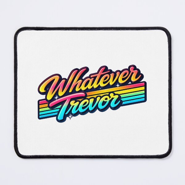 Item preview, Whatever Trevor – Retro 80s Aussie Saying designed and sold by YourOldMate.