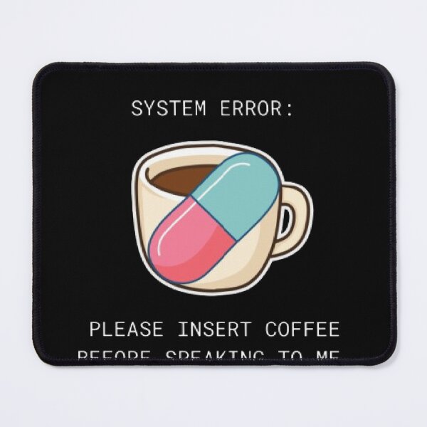 Item preview, System Error Insert Coffee Before Speaking Funny Parody designed and sold by Mircea786.