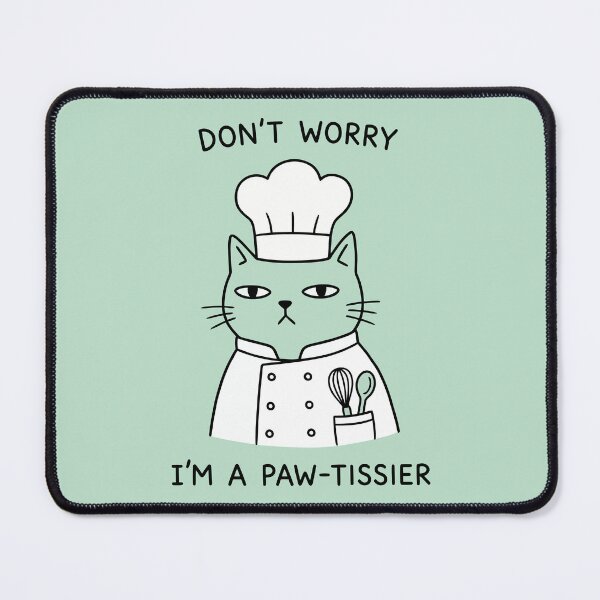 Item preview, Dont Worry Im A Paw-Tissier Funny Chef Cat designed and sold by Amir Faysal.