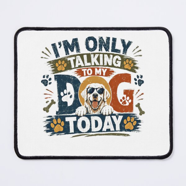Item preview, I'm Only Talking To My Dog Today Dog Lover Pet Parent Golden Retriever Owner designed and sold by Star3NowForMe.