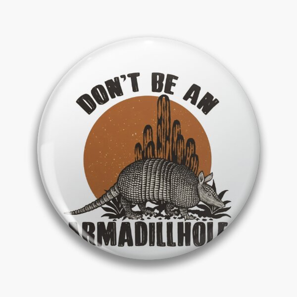 Item preview, Don't Be an Armadillhole Funny Armadillo Western  designed and sold by roartusa.