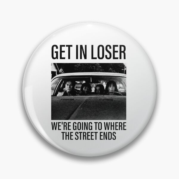 Item preview, The End of Oak Street Get in loser, we're going where the street ends designed and sold by OscarLucas.