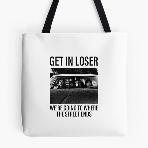 Item preview, The End of Oak Street Get in loser, we're going where the street ends designed and sold by OscarLucas.