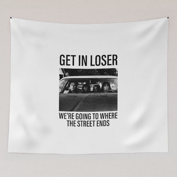 Item preview, The End of Oak Street Get in loser, we're going where the street ends designed and sold by OscarLucas.