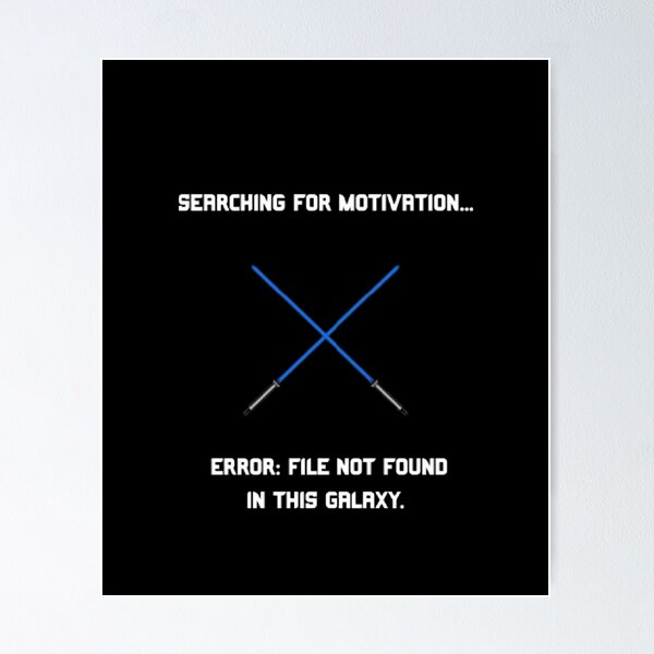 Item preview, Searching For Motivation File Not Found Funny Star Wars Parody designed and sold by Mircea786.