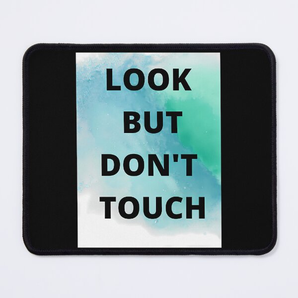 Item preview, Look But Don_T Touch designed and sold by allaso-gan.