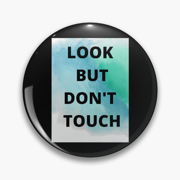 Item preview, Look But Don_T Touch  designed and sold by allaso-gan.