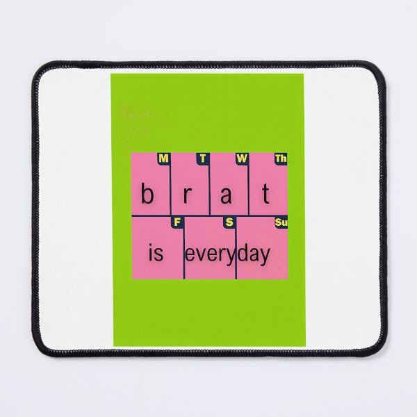 Item preview, Brat Is Everyday designed and sold by nle-yana.