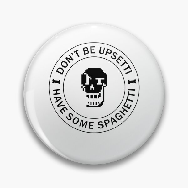 Item preview, Undertale Papyrus "DON'T BE UPSETTI I HAVE SOME SPAGHETTI" designed and sold by ichigobellbell.