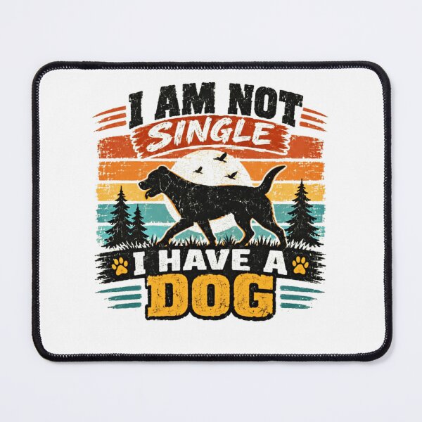 Item preview, I Am Not Single I Have A Dog Pet Lover Canine Owner designed and sold by Star3NowForMe.