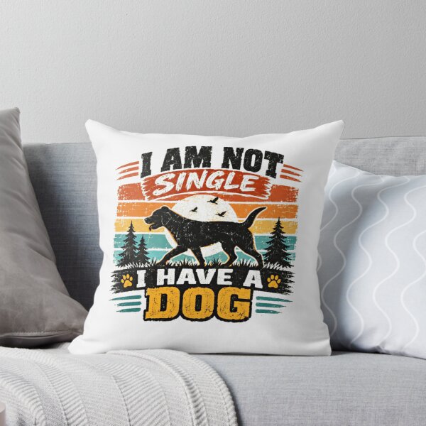 Item preview, I Am Not Single I Have A Dog Pet Lover Canine Owner designed and sold by Star3NowForMe.