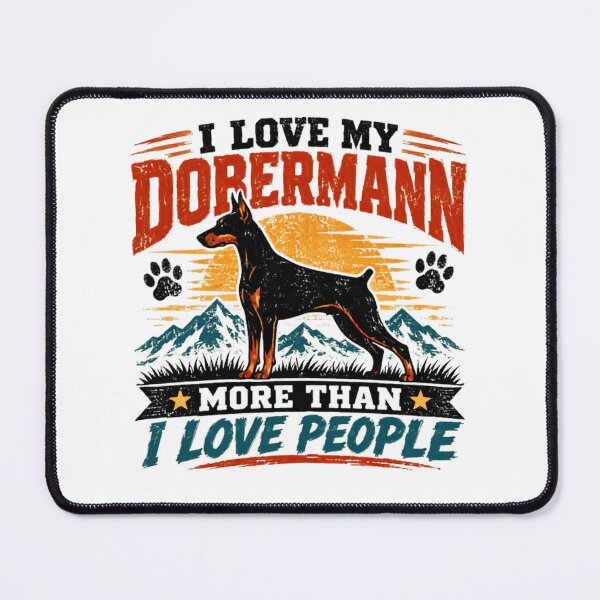 Item preview, I Love My Dobermann More Than I Love People Doberman Owner Dog Lover Pet Parent designed and sold by Star3NowForMe.