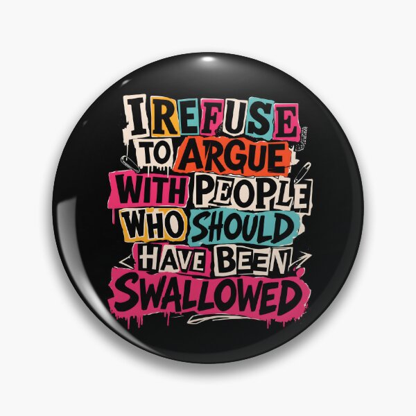 Item preview, I Refuse To Argue With People designed and sold by JamesDriggers.