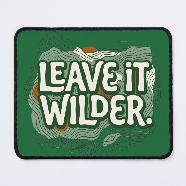 Item preview, Leave It Wilder | Nature Conservation Outdoor Lifestyle designed and sold by Amr Darwish Graphic designer.