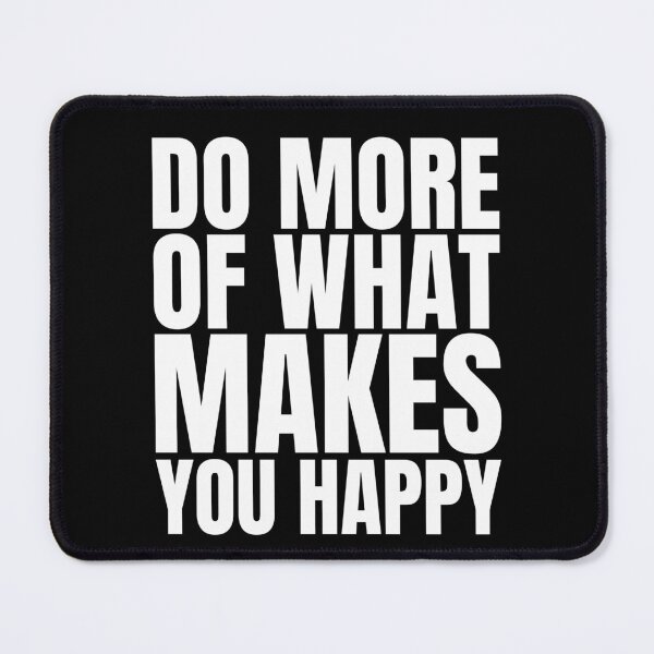 Item preview, Do more of what makes you happy designed and sold by Dondonmart.