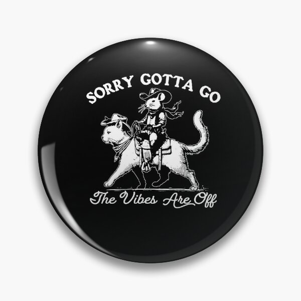 Item preview, Sorry Gotta Go The Vibes Are Off designed and sold by kashiart.