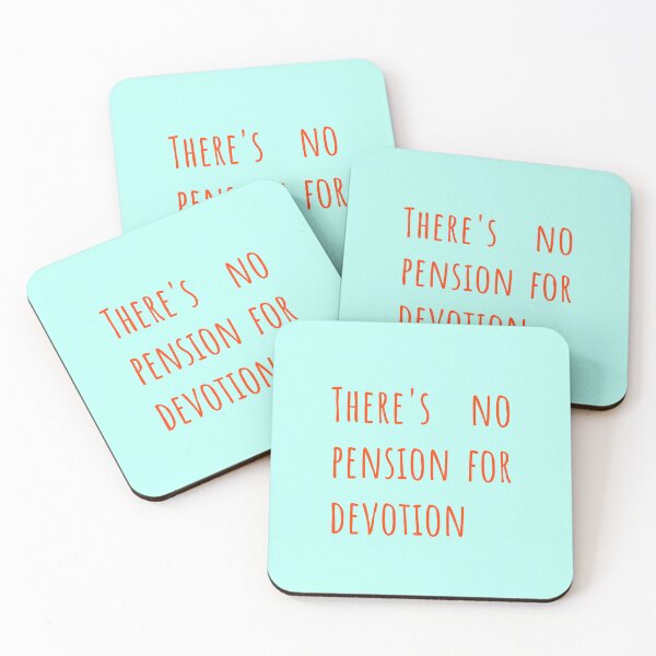 Item preview, There's No Pension For Devotion Relationship Quote designed and sold by Creations by lyne.