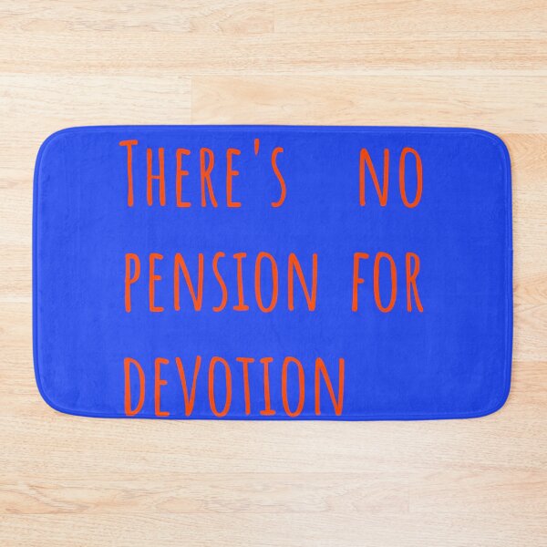 Item preview, There's No Pension For Devotion Relationship Quote designed and sold by Creations by lyne.