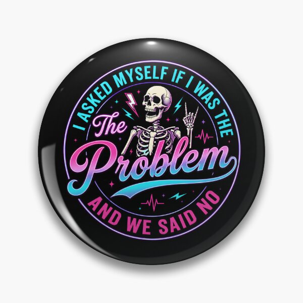 Item preview, I Asked Myself If I Was The Problem And We Said No designed and sold by JamesDriggers.