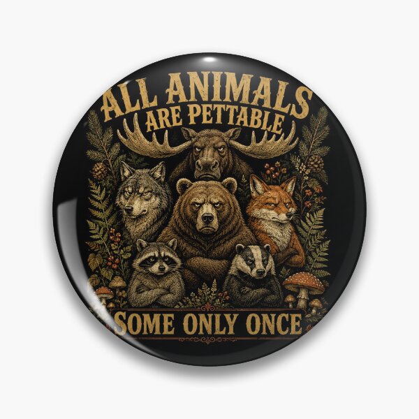 Item preview, All Animals are Pettable Some Only Once Vintage designed and sold by will freed18.