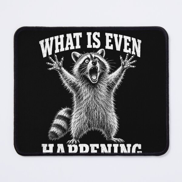 Item preview, What is Even Happening Confused Sarcastic Raccoon Funny designed and sold by will freed18.