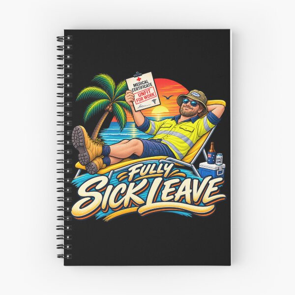 Item preview, Fully Sick Leave Funny Aussie Tradie Design designed and sold by EverclearDesign.