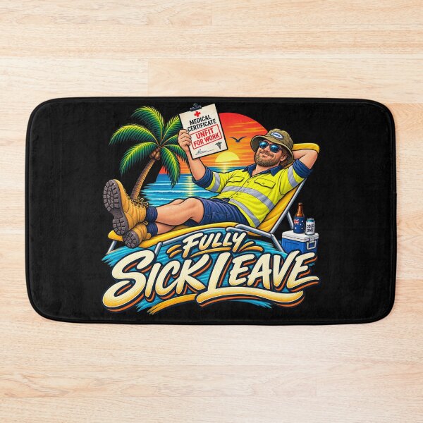 Item preview, Fully Sick Leave Funny Aussie Tradie Design designed and sold by EverclearDesign.
