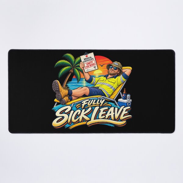 Item preview, Fully Sick Leave Funny Aussie Tradie Design designed and sold by EverclearDesign.