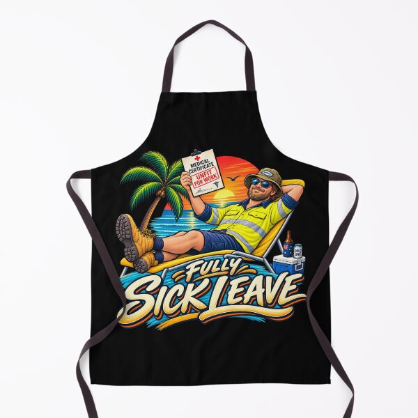 Item preview, Fully Sick Leave Funny Aussie Tradie Design designed and sold by EverclearDesign.