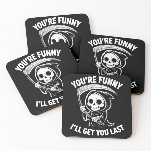 Item preview, You’re Funny I’ll Get You Last Cute Grim Reaper designed and sold by ElioCantarini9.