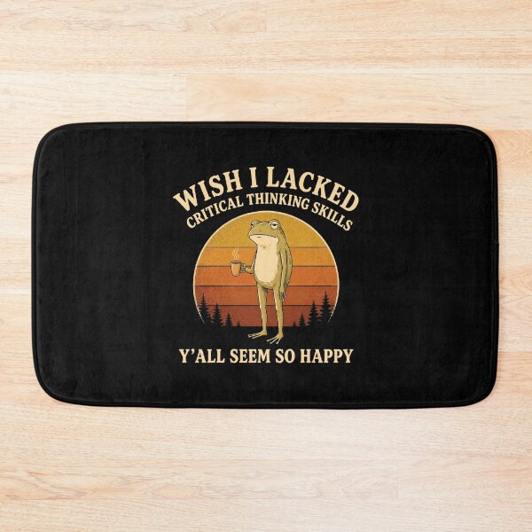 Item preview, Wish I Lacked Critical Thinking Skills Y'all Seem So Happy Frog designed and sold by haris-rana-wren.