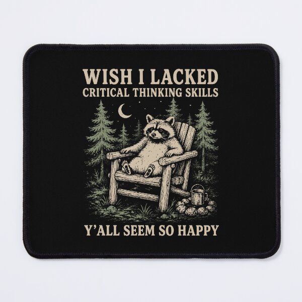 Item preview, Raccoon Wish I Lacked Critical Thinking Skills Y'all Seem So Happy designed and sold by haris-rana-wren.