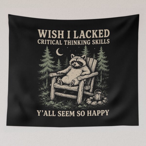 Item preview, Raccoon Wish I Lacked Critical Thinking Skills Y'all Seem So Happy designed and sold by haris-rana-wren.