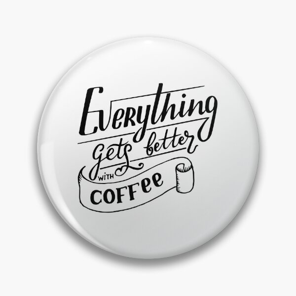 Item preview, Everything Gets better with Coffee ? designed and sold by YourFamily,Your Home.