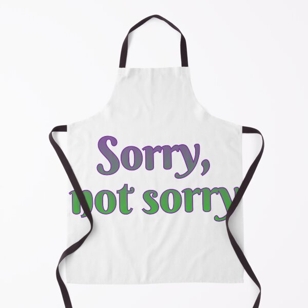 Item preview, Sorry, not sorry designed and sold by Maria is Loud.