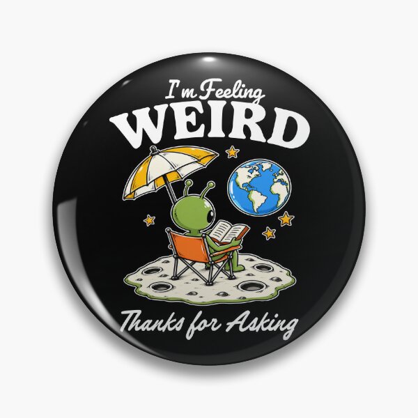 Item preview, I'm Feeling Weird Thanks For Asking designed and sold by seektopus.