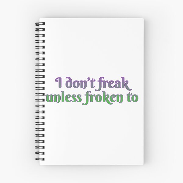 Item preview, I don’t freak, unless froken to designed and sold by Maria is Loud.