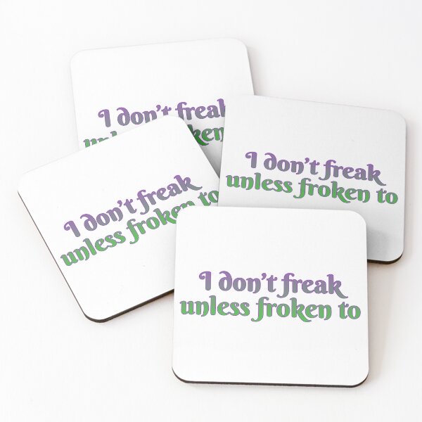 Item preview, I don’t freak, unless froken to designed and sold by Maria is Loud.