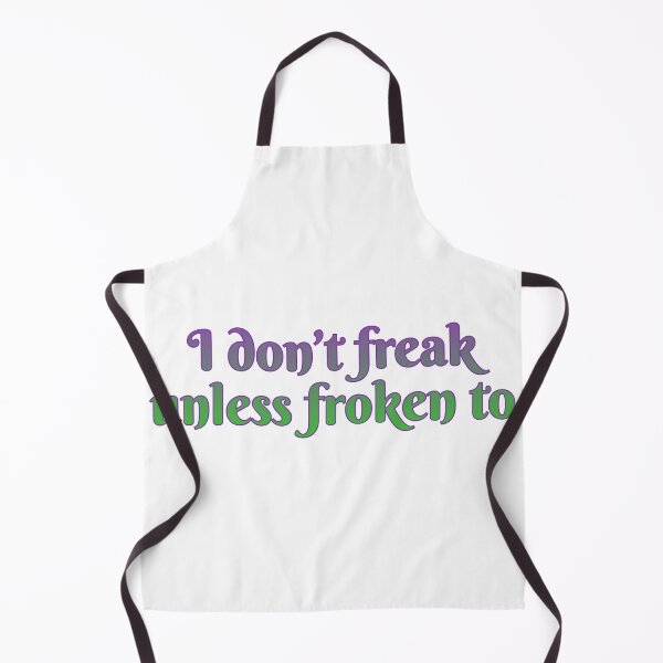 Item preview, I don’t freak, unless froken to designed and sold by Maria is Loud.