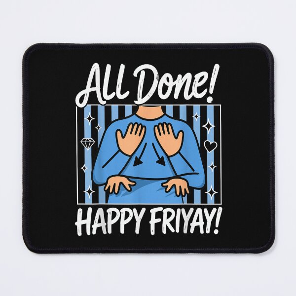 Item preview, All Done Happy Friyay ASL Sign Language SPED Teacher designed and sold by ciaro-media.