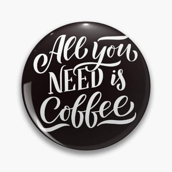 Item preview, All you need is coffee ? designed and sold by YourFamily,Your Home.