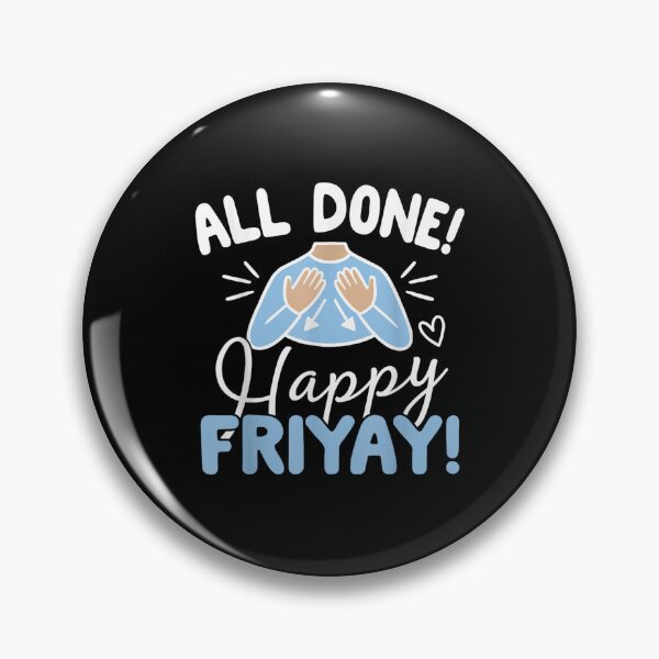 Item preview, All Done Happy Friyay ASL Sign Language SPED Teacher designed and sold by ciaro-media.