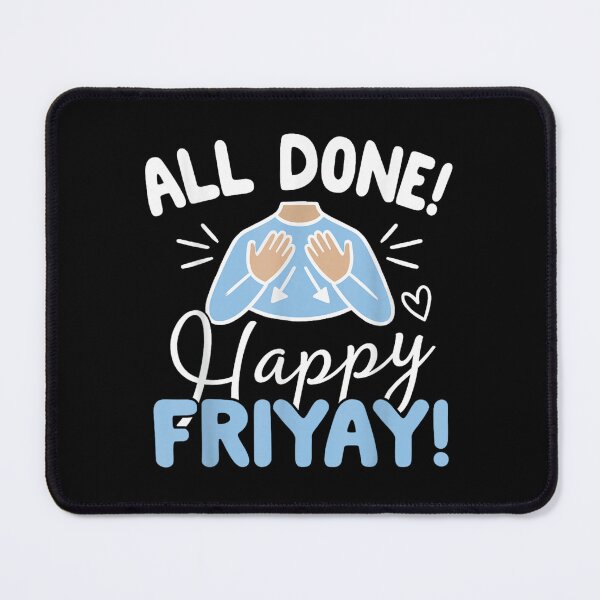 Item preview, All Done Happy Friyay ASL Sign Language SPED Teacher designed and sold by ciaro-media.
