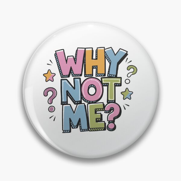 Item preview, Why not me? designed and sold by TheBestNo1.