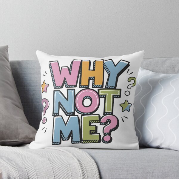 Item preview, Why not me? designed and sold by TheBestNo1.