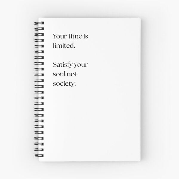 Item preview, Your time is  limited.  Satisfy your  soul not  society. designed and sold by GoldenGuidance.