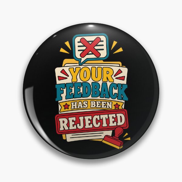Item preview, Your Feedback Has Been Rejected Funny Workplace Quote designed and sold by TeeTimeTreasure.