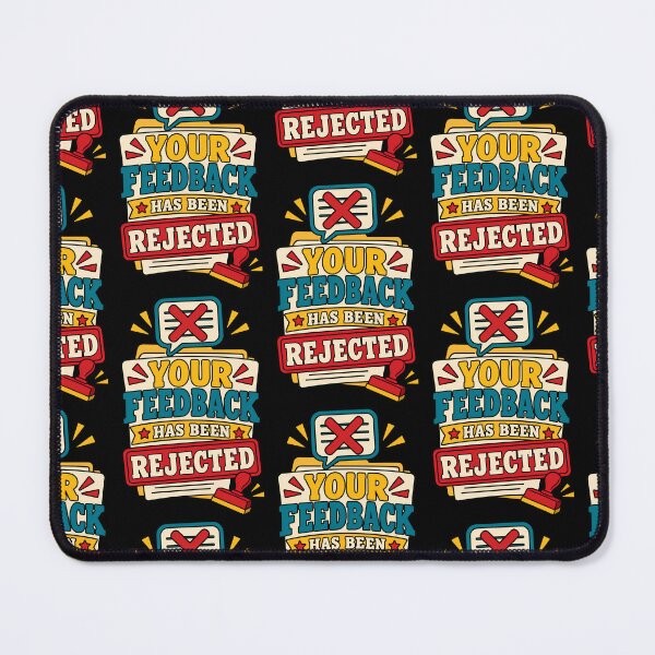 Item preview, Your Feedback Has Been Rejected Funny Workplace Quote designed and sold by TeeTimeTreasure.